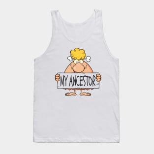 My Ancestor cave man Tank Top